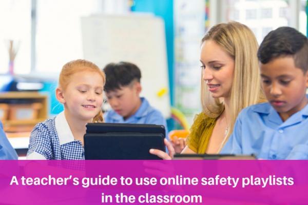 Online safety playlists in the classroom: guide for teachers